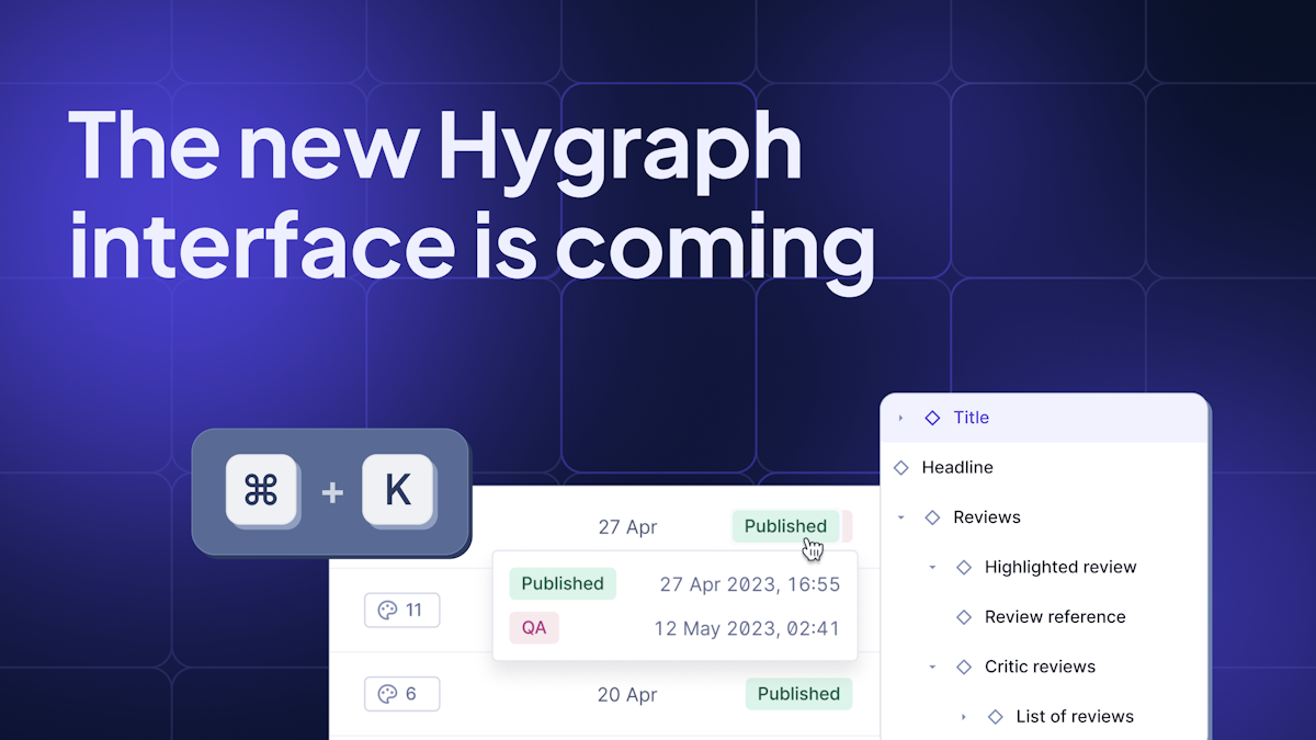 The new Hygraph interface is coming